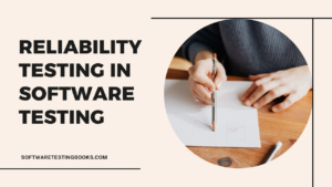 Reliability Testing in Software Testing - softwaretestingbooks.com