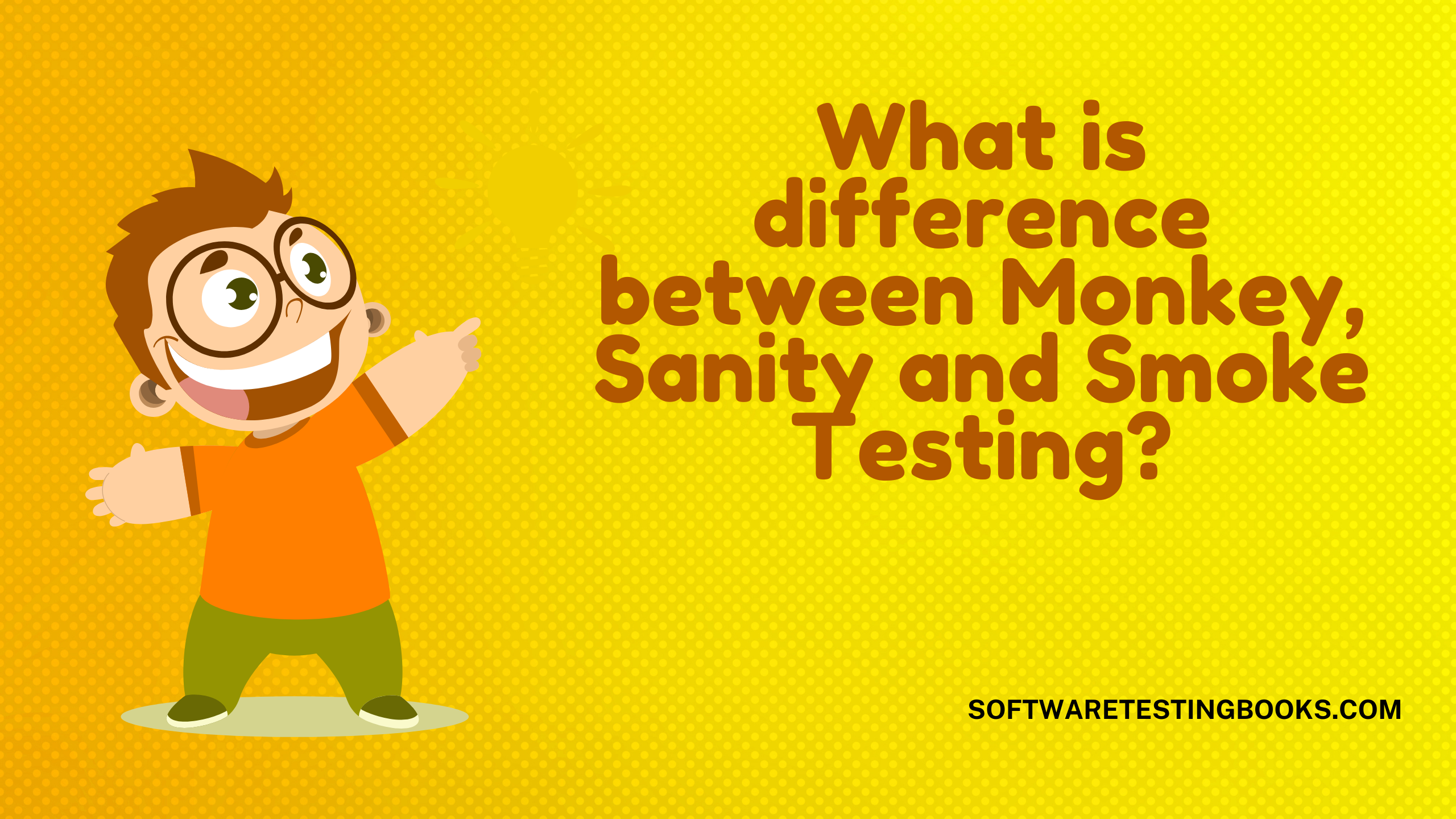 What is difference between Monkey, Sanity and Smoke Testing? - softwaretestingbooks.com