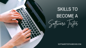 Skills to become a Software Tester