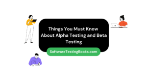 ALPHA TESTING and BETA TESTING - https://softwaretestingbooks.com/